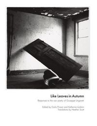 Cover image for Like Leaves in Autumn: Responses to the war poetry of Giuseppe Ungaretti