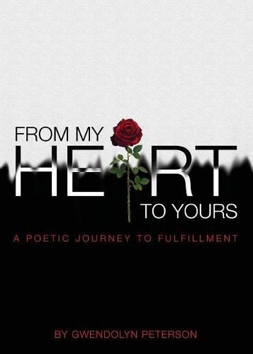 Cover image for From My Heart to Yours: A Poetic Journey to Fulfillment