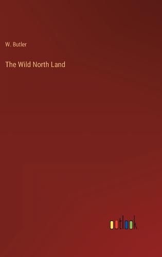 Cover image for The Wild North Land