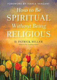 Cover image for How to be Spiritual without Being Religious