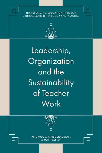 Cover image for Leadership, Organisation and the Sustainability of Teacher Work