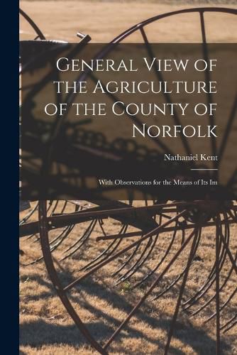 Cover image for General View of the Agriculture of the County of Norfolk