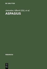 Cover image for Aspasius: The Earliest Extant Commentary on Aristotle's Ethics