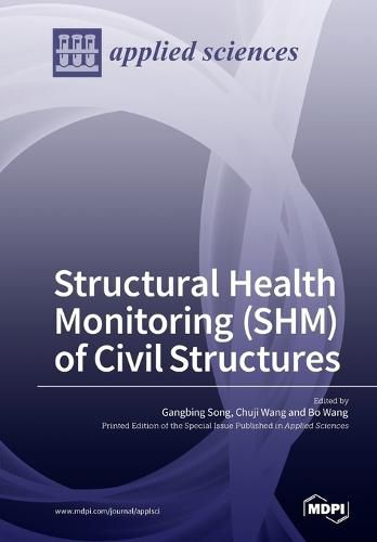 Cover image for Structural Health Monitoring (SHM) of Civil Structures