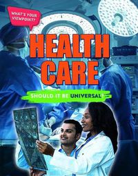 Cover image for Health Care: Should It Be Universal?