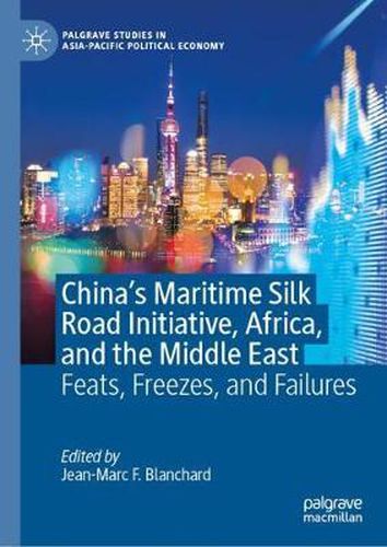 Cover image for China's Maritime Silk Road Initiative, Africa, and the Middle East: Feats, Freezes, and Failures