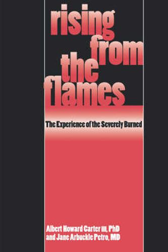 Cover image for Rising from the Flames: The Experience of the Severely Burned