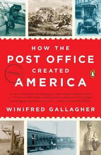 Cover image for How The Post Office Created America: A History
