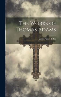 Cover image for The Works of Thomas Adams