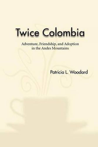 Cover image for Twice Colombia: Adventure, Friendship, and Adoption in the Andes Mountains