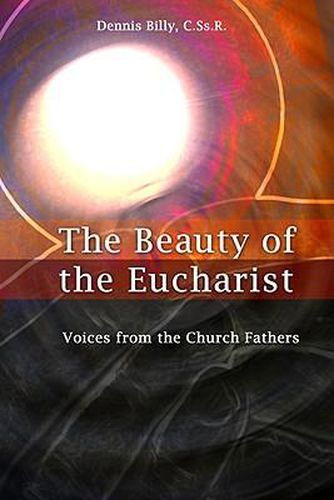 Cover image for The Beauty of the Eucharist: Voices from the Church Fathers