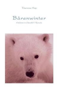 Cover image for Barenwinter: Eisbaren in Churchill / Kanada