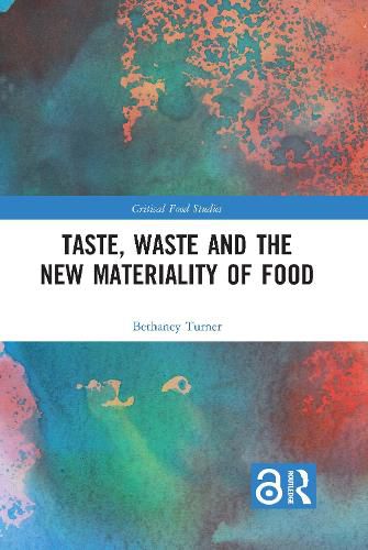 Cover image for Taste, Waste and the New Materiality of Food