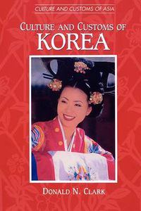 Cover image for Culture and Customs of Korea