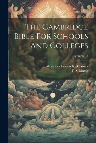 The Cambridge Bible For Schools And Colleges; Volume 15