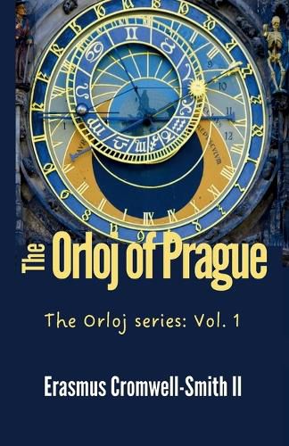 Cover image for The Orloj of Prague: The Orloj series: Vol. 1