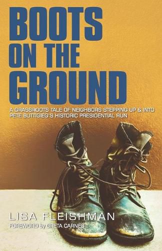 Cover image for Boots on the Ground: A Grassroots Tale of Neighbors Stepping Up & Into Pete Buttigieg's Historic Presidential Run