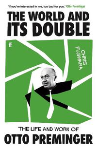 Cover image for The World and its Double: The Life and Work of Otto Preminger