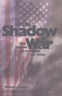Cover image for In the Shadow of War: The United States since the 1930s