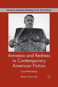 Cover image for Amnesia and Redress in Contemporary American Fiction: Counterhistory