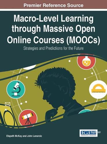 Cover image for Macro-Level Learning through Massive Open Online Courses (MOOCs): Strategies and Predictions for the Future