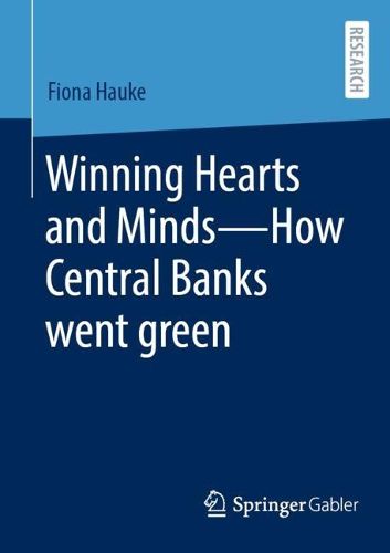 Cover image for Winning Hearts and Minds-How Central Banks went green