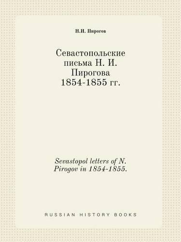 Cover image for Sevastopol letters of N. Pirogov in 1854-1855.