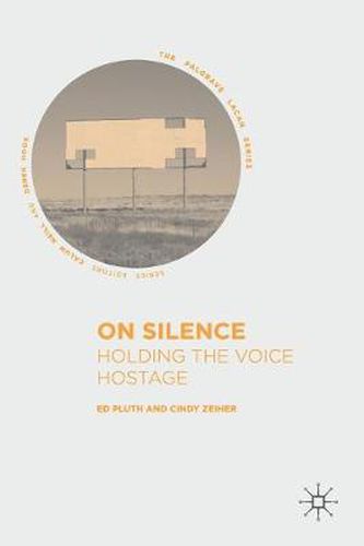 Cover image for On Silence: Holding the Voice Hostage