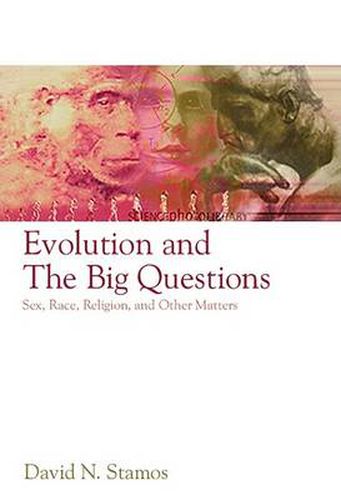 Cover image for Evolution and the Big Questions: Sex, Race, Religion, and Other Matters