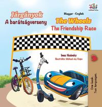 Cover image for The Wheels The Friendship Race (Hungarian English Bilingual Book for Kids)