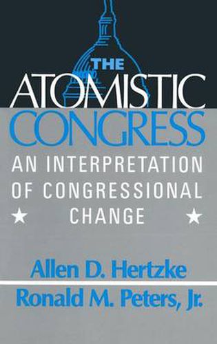 Cover image for The Atomistic Congress: Interpretation of Congressional Change