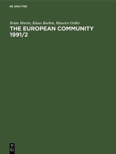 The European Community 1991/2: The Professional Reference Book for Business, Media and Government