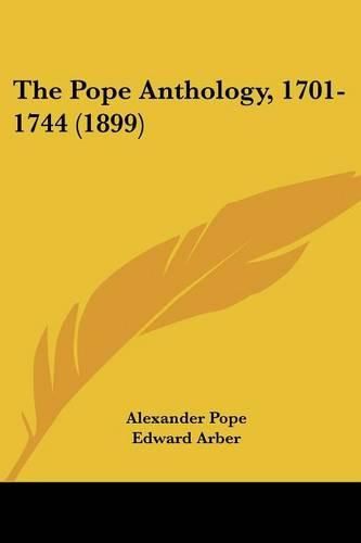 Cover image for The Pope Anthology, 1701-1744 (1899)