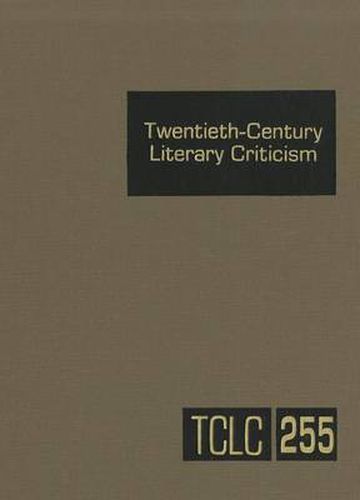 Cover image for Twentieth-Century Literary Criticism: Criticism of the Works of Novelists, Poets, Playwrights, Short Story Writers, & Other Creative Writers Who Lived Between 1900 & 1999