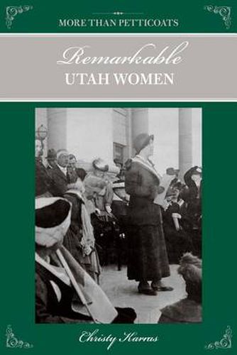 Cover image for More than Petticoats: Remarkable Utah Women