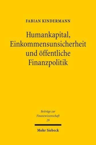 Cover image for Humankapital, Einkommensunsicherheit und oeffentliche Finanzpolitik