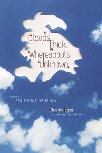 Cover image for Clouds Thick, Whereabouts Unknown: Poems by Zen Monks of China