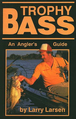 Cover image for Trophy Bass: An Angler's Guide