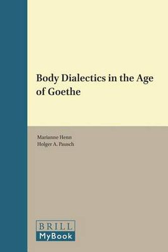 Cover image for Body Dialectics in the Age of Goethe