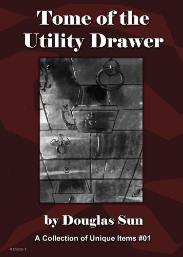 Cover image for Tome of the Utility Drawer: A Collection of Unique Items #01