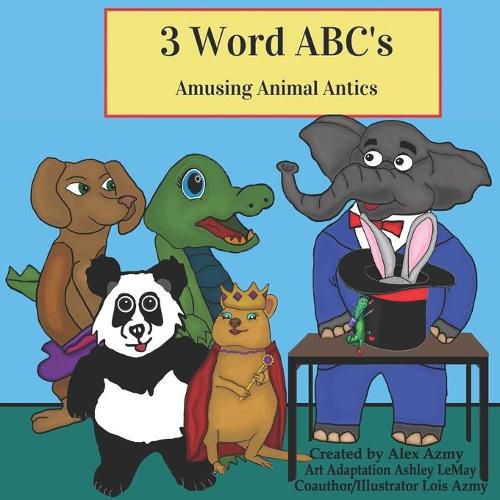 Cover image for 3 Word ABCs: Amusing Animal Antics