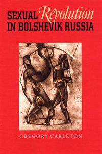 Cover image for Sexual Revolution in Bolshevik Russia