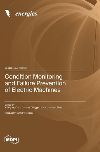 Cover image for Condition Monitoring and Failure Prevention of Electric Machines