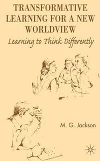 Cover image for Transformative Learning for a New Worldview: Learning to Think Differently