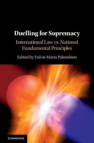 Cover image for Duelling for Supremacy: International Law vs. National Fundamental Principles