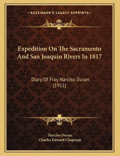 Cover image for Expedition on the Sacramento and San Joaquin Rivers in 1817: Diary of Fray Narciso Duran (1911)
