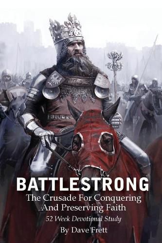 Cover image for BattleStrong: The Crusade For Conquering And Preserving Faith