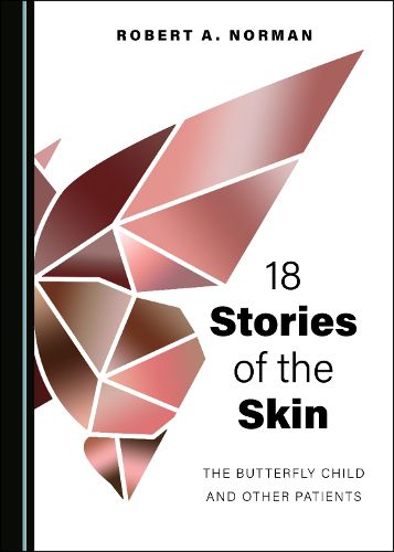 Cover image for 18 Stories of the Skin: The Butterfly Child and Other Patients