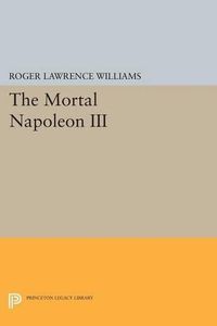 Cover image for The Mortal Napoleon III