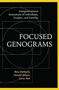 Cover image for Focused Genograms: Intergenerational Assessment of Individuals, Couples, and Families